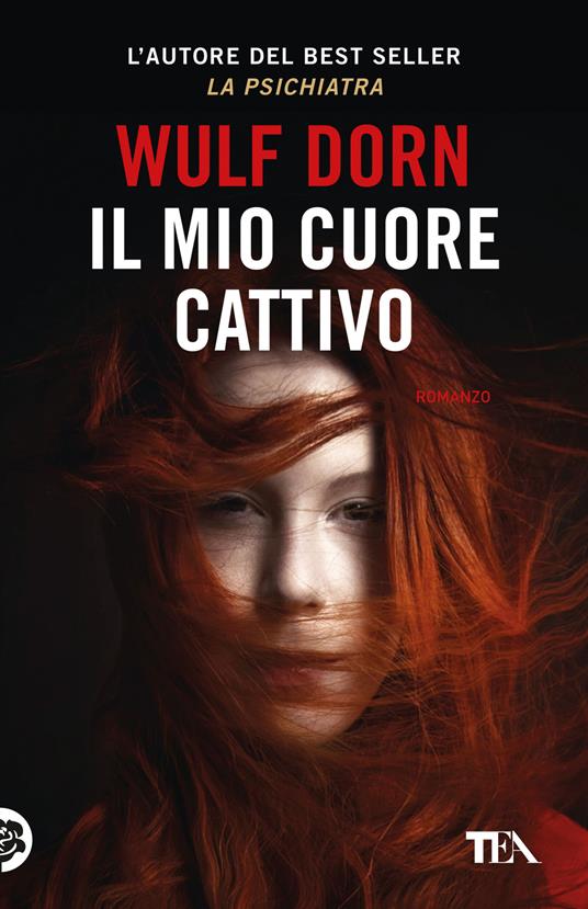 Il mio cuore cattivo - Wulf Dorn - copertina