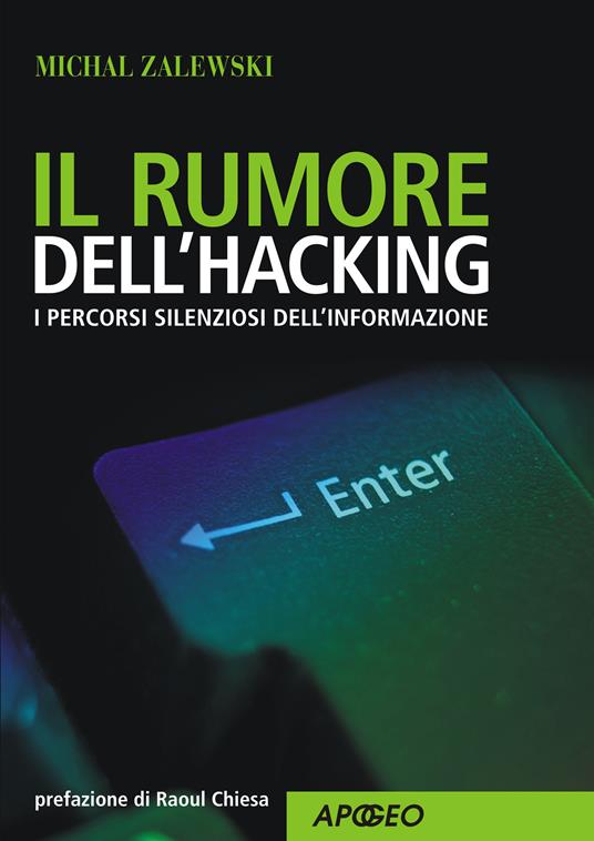 Il rumore dell'hacking. I percorsi silenziosi dell'informazione - Michal Zalewski,Angelo Magliocco - ebook