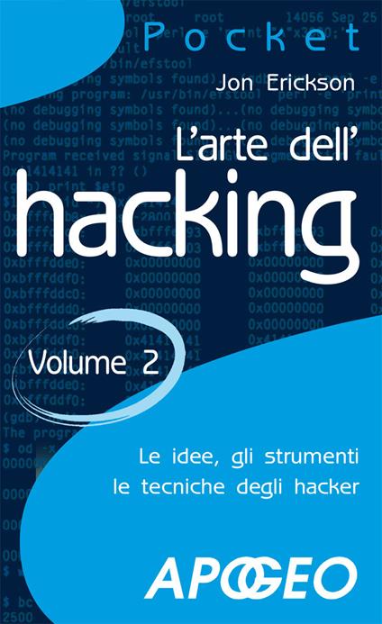 L' arte dell'hacking. Vol. 2 - Jon Erickson - ebook