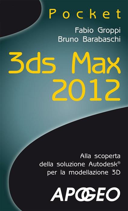 3DS Max 2012 - Bruno Barabaschi,Fabio Groppi - ebook