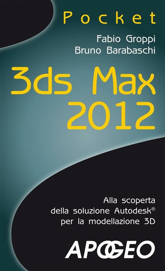 3DS Max 2012 - Bruno Barabaschi,Fabio Groppi - ebook