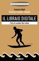 Il libraio digitale. L'arte di vendere libri online