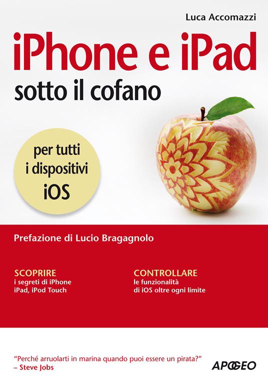 IPhone e iPad sotto il cofano - Luca Accomazzi - ebook