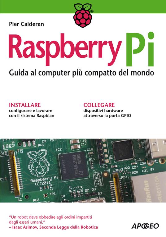 Raspberry Pi. Guida al computer più compatto del mondo - Pier Calderan - ebook