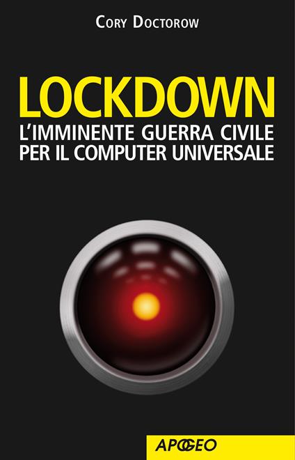 Lockdown. L'imminente guerra civile per il computer universale - Cory Doctorow - ebook