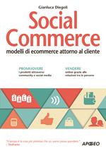 Social commerce. Modelli di ecommerce attorno al cliente