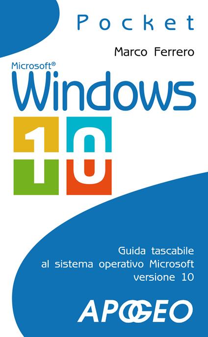 Windows 10. Nuova edizione aggiornata alla versione Creators Update - Marco Ferrero - ebook