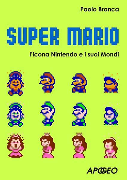 Super Mario. L'icona Nintendo e i suoi mondi - Paolo Branca - ebook