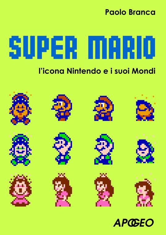 Super Mario. L'icona Nintendo e i suoi mondi - Paolo Branca - ebook