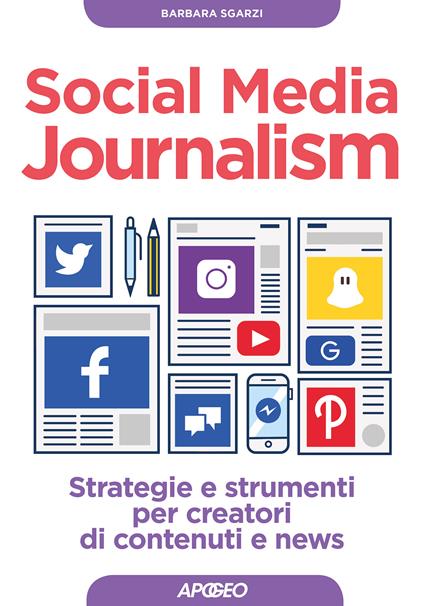 Social media journalism. Strategie e strumenti per creatori di contenuti e news - Barbara Sgarzi - ebook