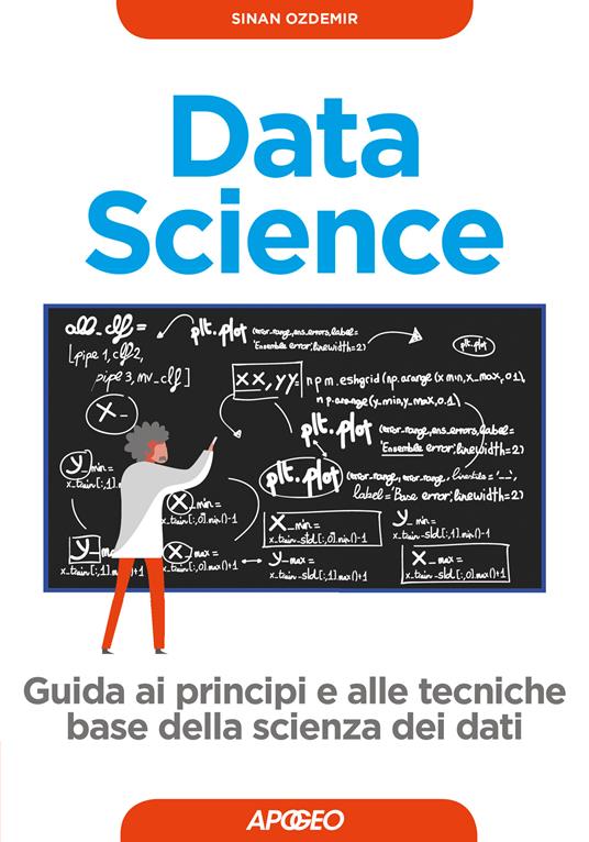 Data science. Guida ai principi e alle tecniche base della scienza dei dati - Sinan Ozdemir,Paolo Poli - ebook