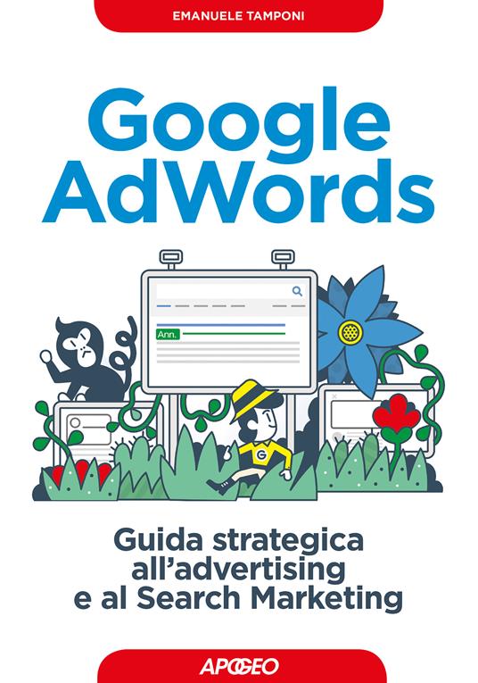 Google AdWords. Guida strategica all'advertising e al search marketing - Emanuele Tamponi - ebook