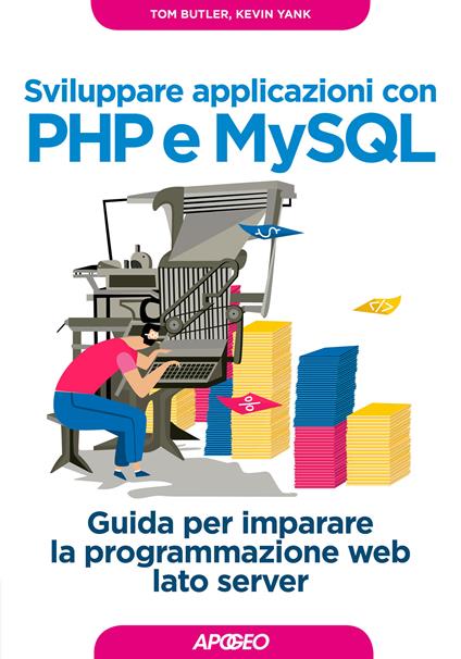 Sviluppare applicazioni con PHP e MySQL. Guida per imparare la programmazione web lato server - Tom Butler,Kevin Yank,Paolo Poli - ebook