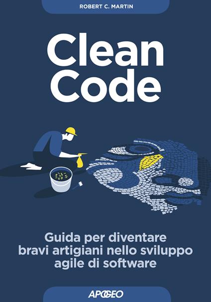 Clean code. Guida per diventare bravi artigiani nello sviluppo agile di software - Robert C. Martin,Paolo Poli - ebook