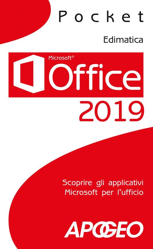 Office 2019. Scoprire gli applicativi Microsoft per l'ufficio - Edimatica - ebook