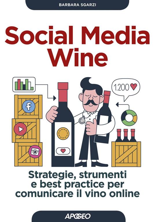 Social media wine. Strategie, strumenti e best practice per comunicare il vino online - Barbara Sgarzi - ebook