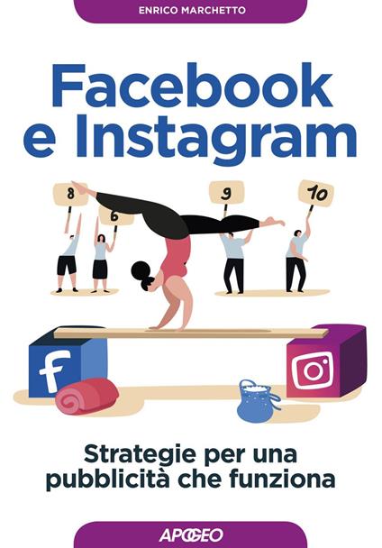 Facebook e Instagram. Strategie per una pubblicità che funziona - Enrico Marchetto - ebook