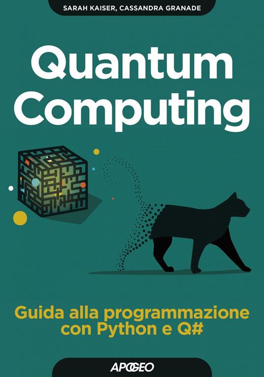 Quantum computing. Guida alla programmazione con Python e Q# - Cassandra Granade,Sarah Kaiser - ebook