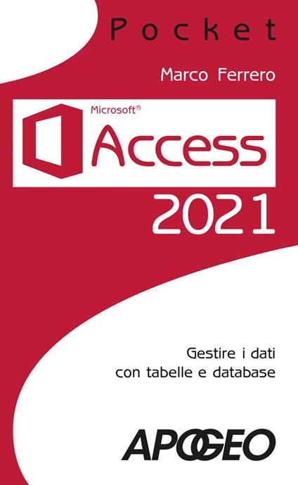 Access 2021. Gestire dati con tabelle e database - Marco Ferrero - ebook