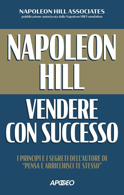 Vendere con successo - Napoleon Hill,Napoleon Hill Associates - ebook