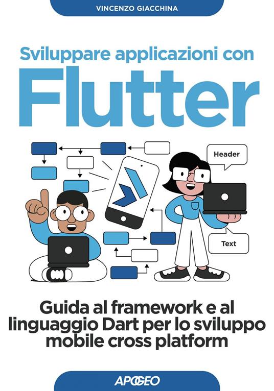 Sviluppare applicazioni con Flutter. Guida al framework e al linguaggio Dart per lo sviluppo mobile cross platform - Vincenzo Giacchina - ebook