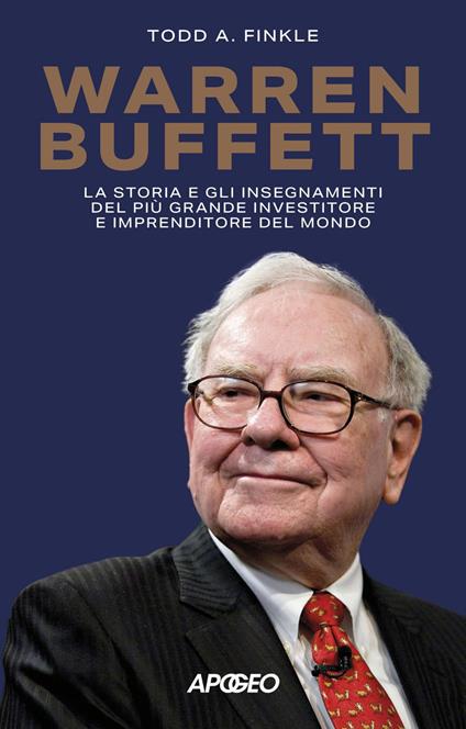 Warren Buffett. La storia e gli insegnamenti del più grande investitore e imprenditore del mondo - Todd A. Finkle - ebook