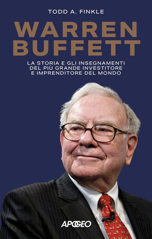 Warren Buffett. La storia e gli insegnamenti del più grande investitore e imprenditore del mondo - Todd A. Finkle - ebook