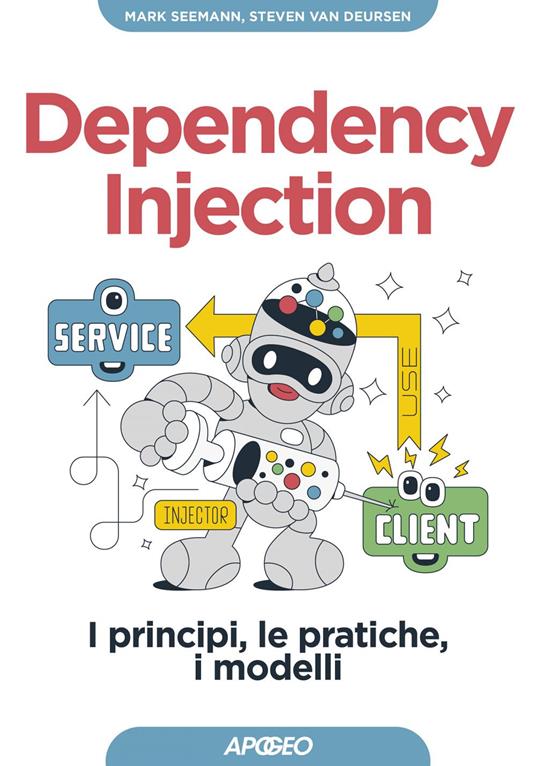 Dependency injection. I principi, le pratiche, i modelli - Mark Seemann,Steven Van Deursen - ebook