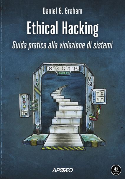Ethical hacking. Guida pratica alla violazione di sistemi - Daniel Graham - ebook