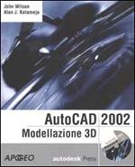 AutoCAD 2002. Modellazione 3D. Con CD-ROM