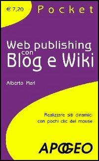 Web Publishing con Blog e Wiki - Alberto Mari - copertina