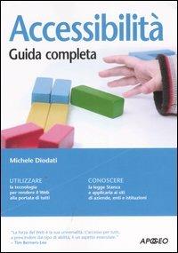 Accessibilità. Guida completa - Michele Diodati - copertina