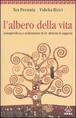 L' albero della vita. Consapevolezza e realizzazione di sé: aforismi di saggezza
