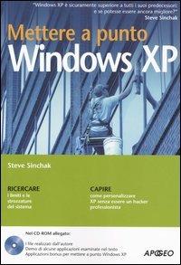 Mettere a punto Windows XP - Steve Sinchak - copertina