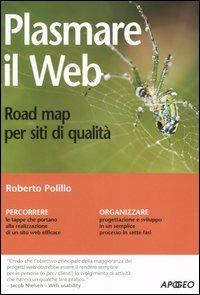 Plasmare il web. Road map per siti di qualità - Roberto Polillo - copertina