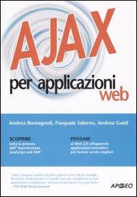 Ajax per applicazioni web - Andrea Romagnoli,Pasquale Salerno,Andrea Guidi - copertina