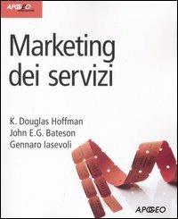 Marketing dei servizi - K. Douglas Hoffman,John E. G. Bateson,Gennaro Iasevoli - copertina