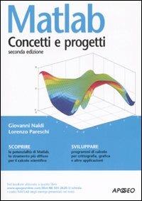Matlab. Concetti e progetti - Giovanni Naldi,Lorenzo Pareschi - copertina