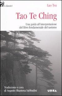 Tao Te Ching. Una guida all'interpretazione del libro fondamentale del taoismo - Lao Tzu - copertina