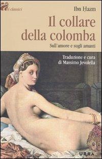 Il collare della colomba. Sull'amore e gli amanti - Ibn Hazm - copertina