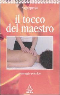 Il tocco del maestro. Massaggio psichico - Sagarpriya DeLong - copertina