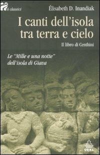 I canti dell'isola tra terra e cielo. Il libro di Centhini - Élisabeth D. Inandiak - copertina