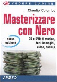 Masterizzare con Nero - Claudio Colombo - copertina