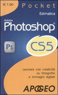 Adobe Photoshop CS5. Lavorare con creatività su fotografie e immagini digitali - copertina