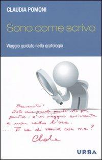 Sono come scrivo. Viaggio guidato nella grafologia - Claudia Pomoni - copertina