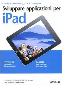 Sviluppare applicazioni per iPad - Daniel H. Steinberg,Eric T. Freeman - copertina