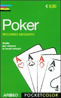 Poker. Guida per vincere ai tavoli virtuali  - Riccardo Meggiato - copertina