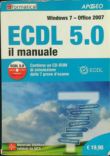 ECDL 5.0. Il manuale. Windows 7 Office 2007. Con CD-ROM - copertina