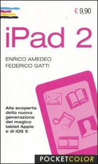 Ipad 2 - Enrico Amedeo,Federico Gatti - copertina