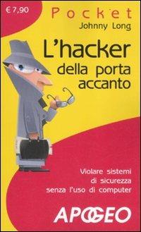 L' hacker della porta accanto - Johnny Long - copertina